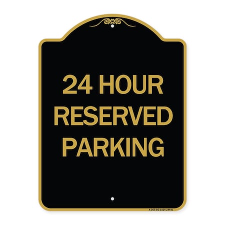 Signmission Designer Series Sign 24 Hour Reserved Parking, Black & Gold Aluminum Sign, 18" x 24", BG-1824-24491 A-DES-BG-1824-24491